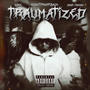 Traumatized (feat. Dash Finesse & SBEE) [Explicit]