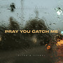 Pray You Catch Me (Acoustic Session)