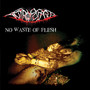 No Waste Of Flesh (Explicit)