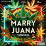 Marry Juana (Explicit)