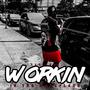 Workin (Explicit)