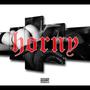 Horny (feat. Ache Xpham) [Horny Remix] [Explicit]