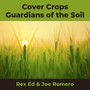 Cover Crops - Guardians of the Soil