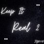 Keep It Real 2 (Explicit)