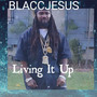 Living It Up (Explicit)