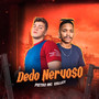 Dedo Nervoso (Explicit)