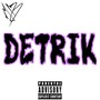 Detrik (Explicit)