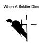 When a Soldier Dies