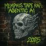 Memphis tape rap: Agentic AI