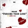 Forcing Your Love (feat. Queen Lulu)