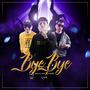 Bye Bye (feat. Aries El Lider & LUX El Quema Tinta) [Explicit]