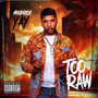 Too Raw (Explicit)