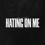 Hating On Me (Explicit)