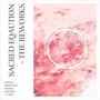 Sacred Equation - The Reworks