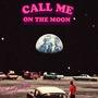 Call me on the Moon (Explicit)