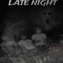 LATE NIGHT (Explicit)