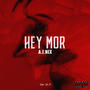 Hey Mor (feat. R-8) [Explicit]