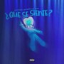 ¿Qué Se Siente? (Explicit)