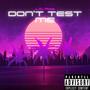 Don't Test Me (Explicit)