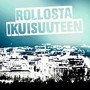 Rollosta ikuisuuteen