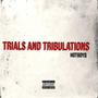 TRIALS & TRIBULATIONS (Explicit)