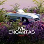 Me Encantas (Explicit)