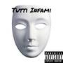 Tutti Infami (Explicit)