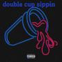 Double cup sippin (Explicit)