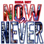 Now or Never (Explicit)