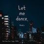 Let Me Dance