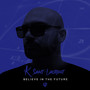 Believe in the Future (Explicit)