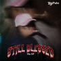 Still Blessed (Explicit)