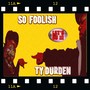 So Foolish (Explicit)