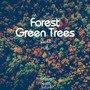 Forest Green Trees, Vol. 5 (Relaxation,Relaxing Muisc,Insomnia,Deep Sleep,Meditation,Concentration,Lullaby,Prenatal Care,Healing,Memorization,Yoga,Spa)