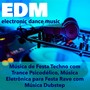 Top EDM - Electonic Dance Music Playlist: Música de Festa Techno com Trance Psicodélico, Música Eletrônica para Festa Rave com Música Dubstep