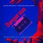 Dangerous (feat. Mt2turntt) [Explicit]