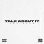 Talk About It (Explicit)