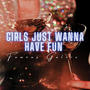 Girls Just Wanna Have Fun