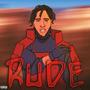 Rude (Explicit)