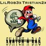 Snatch A Bag (feat. Tristian2x) [Explicit]