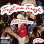 Trust ina Treesh (Explicit)