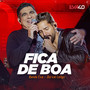 Fica De Boa (Ao Vivo Em Belo Horizonte / 2019)
