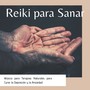 Reiki para Sanar: Música para Terapias Naturales para Curar la Depresión y la Ansiedad