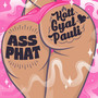 Ass Phat (Explicit)