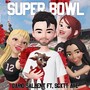 Super Bowl (feat. Scxtt Aye)