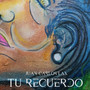 TU RECUERDO