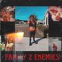 Family 2 Enemies (Explicit)