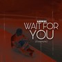 Wait For You (Freestyle) [Explicit]