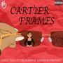 Cartier Frames (Explicit)