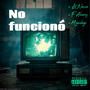 no funciono (feat. Miguelays F Alvarez)